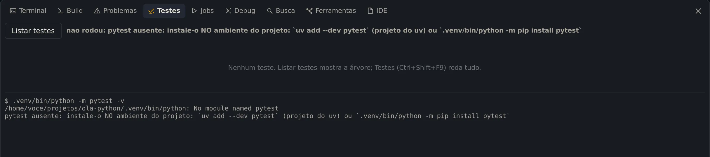A aba Testes com a mensagem pytest ausente: instale-o NO ambiente do projeto, sugerindo .venv/bin/python -m pip install pytest, e a saída No module named pytest