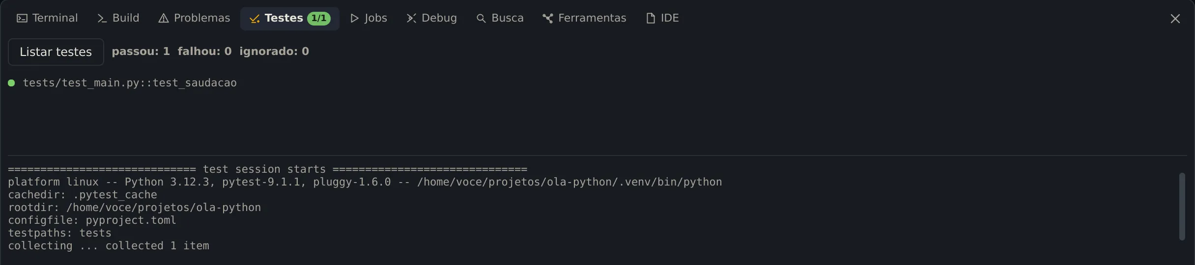 A aba Testes depois de instalar o pytest: passou: 1, falhou: 0, ignorado: 0, o caso tests/test_main.py::test_saudacao em verde e, embaixo, o início da saída do pytest